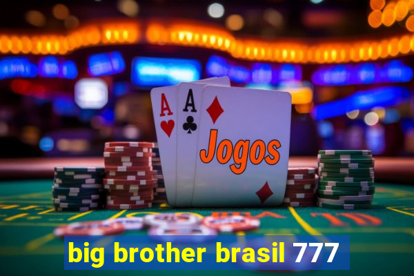 big brother brasil 777